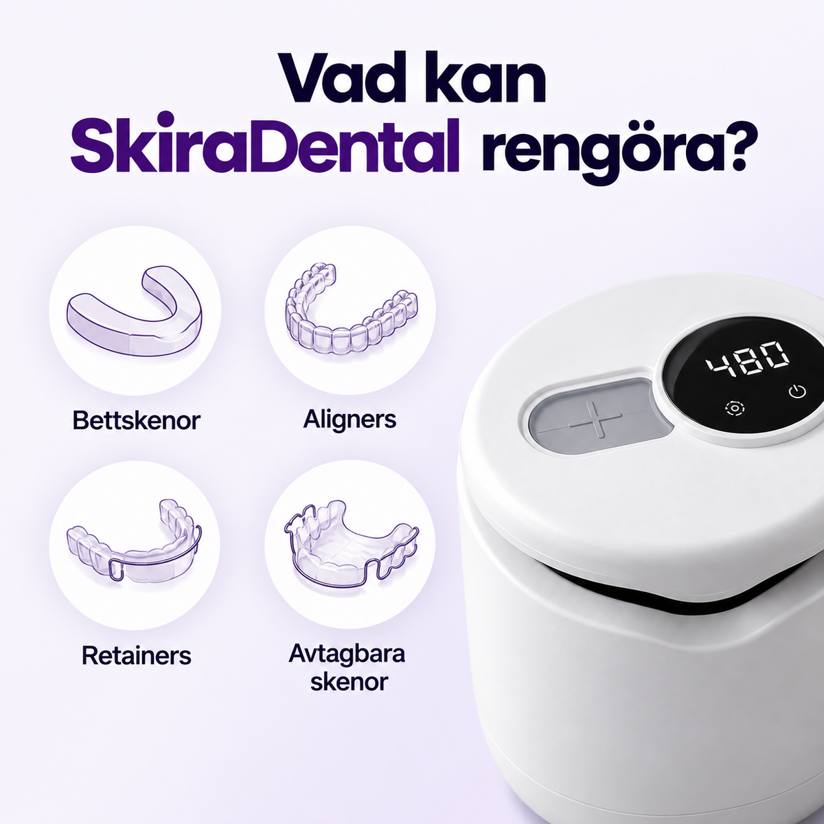 SkiraDental™ - Ultraljudsrengörare för tandskenor